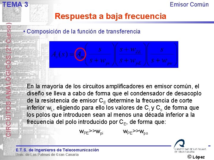 TEMA 3 Emisor Común CIRCUITOS ANALÓGICOS (2º Curso) Respuesta a baja frecuencia • Composición