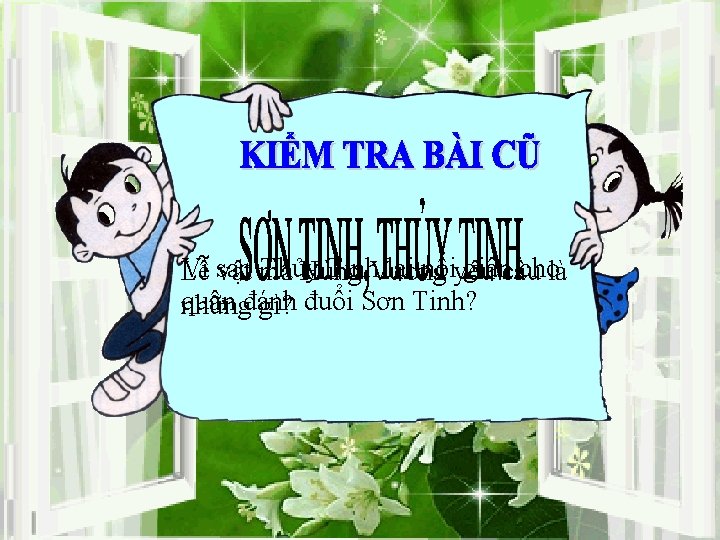 Vì Thủy Tinh. Vương lại nổiyêu giậncầu cholà Lễ sao vật mà Hùng quân