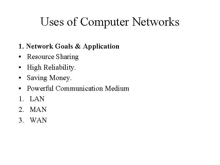 Uses of Computer Networks 1. Network Goals & Application • Resource Sharing • High Uses of Computer Networks 1. Network Goals & Application • Resource Sharing • High