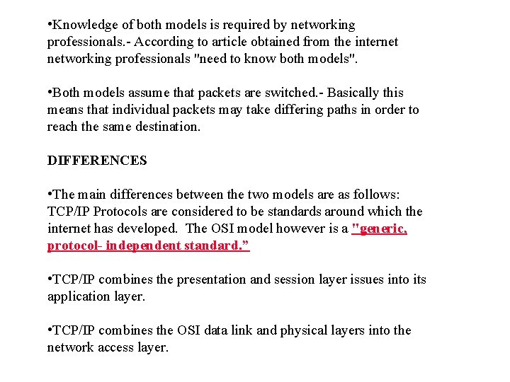 • Knowledge of both models is required by networking professionals. - According to • Knowledge of both models is required by networking professionals. - According to