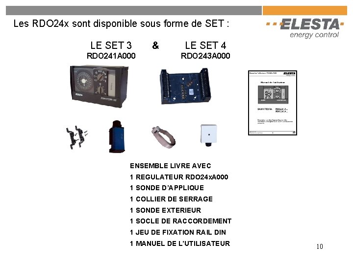 Les RDO 24 x sont disponible sous forme de SET : LE SET 3 Les RDO 24 x sont disponible sous forme de SET : LE SET 3