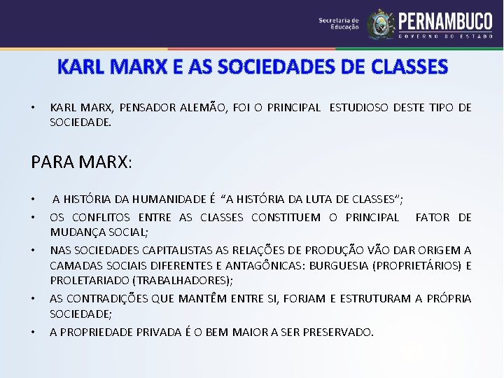 KARL MARX E AS SOCIEDADES DE CLASSES • KARL MARX, PENSADOR ALEMÃO, FOI O