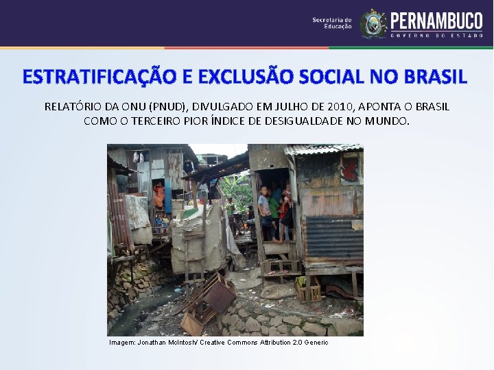 ESTRATIFICAÇÃO E EXCLUSÃO SOCIAL NO BRASIL RELATÓRIO DA ONU (PNUD), DIVULGADO EM JULHO DE
