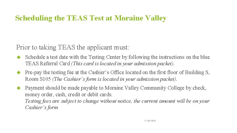 Scheduling the TEAS Test at Moraine Valley Prior to taking TEAS the applicant must: