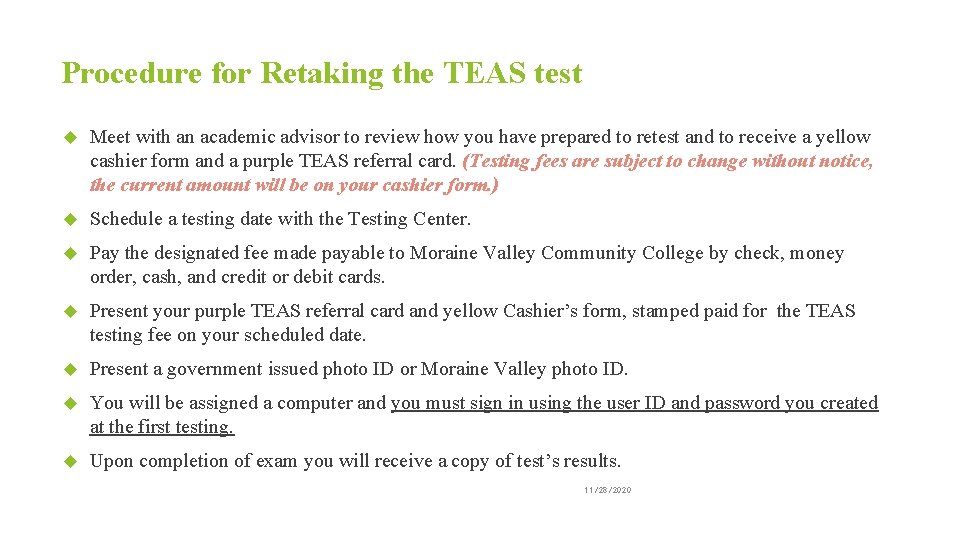 Procedure for Retaking the TEAS test Meet with an academic advisor to review how