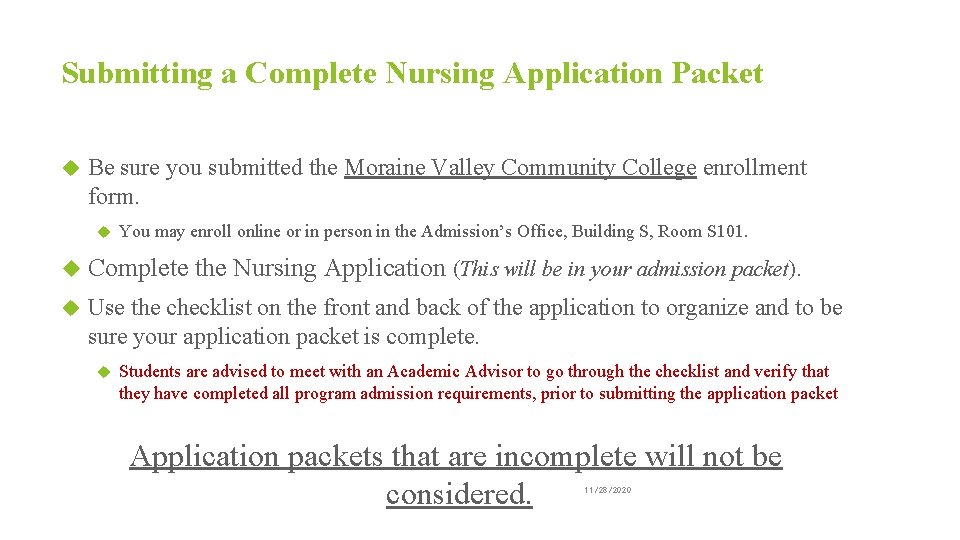 Submitting a Complete Nursing Application Packet Be sure you submitted the Moraine Valley Community