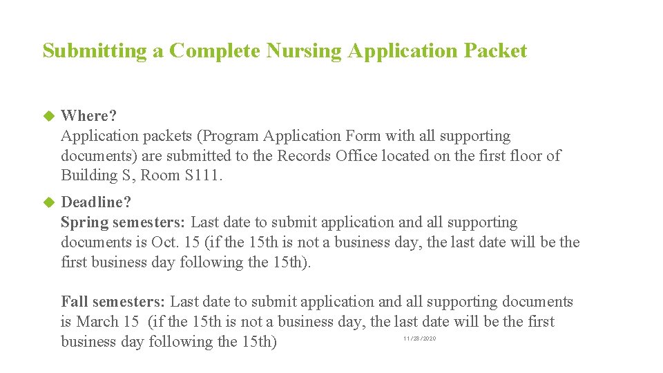 Submitting a Complete Nursing Application Packet Where? Application packets (Program Application Form with all