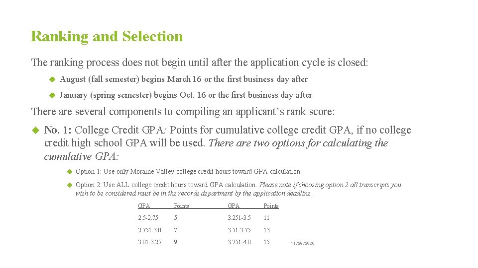 Ranking and Selection The ranking process does not begin until after the application cycle