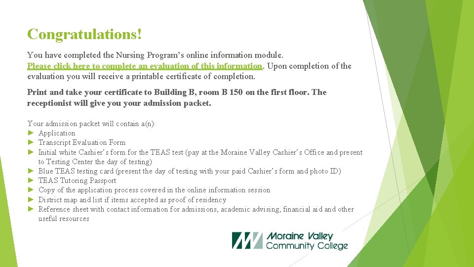 Congratulations! You have completed the Nursing Program’s online information module. Please click here to