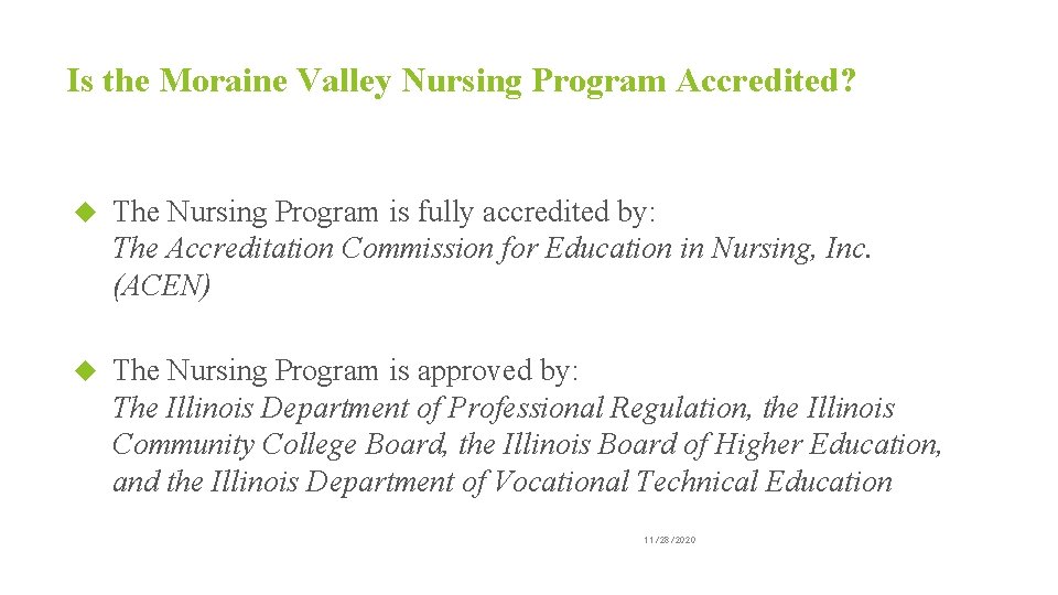 Is the Moraine Valley Nursing Program Accredited? The Nursing Program is fully accredited by: