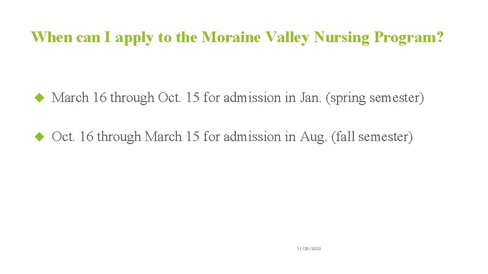 When can I apply to the Moraine Valley Nursing Program? March 16 through Oct.