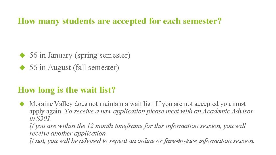 How many students are accepted for each semester? 56 in January (spring semester) 56