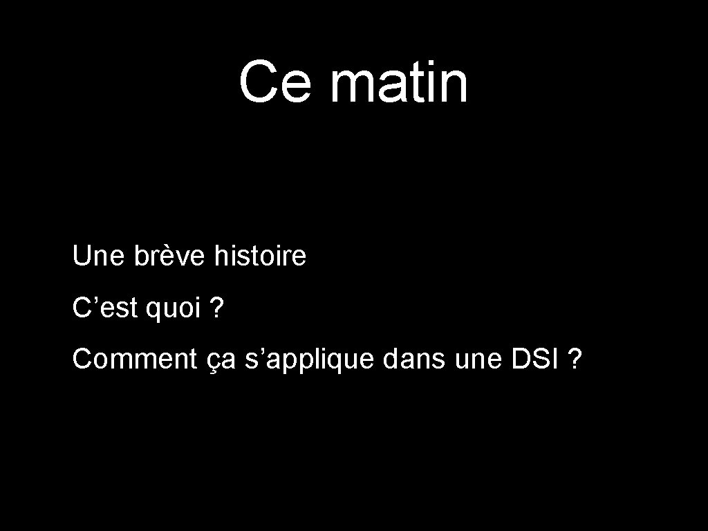 Ce matin Une brève histoire C’est quoi ? Comment ça s’applique dans une DSI