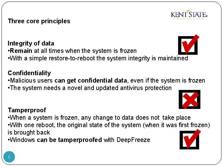 Three core principles Integrity of data • Remain at all times when the system