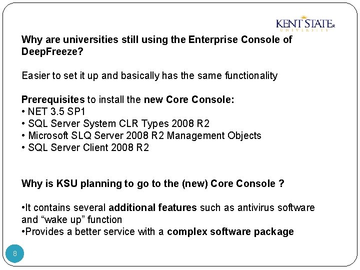 Why are universities still using the Enterprise Console of Deep. Freeze? Easier to set