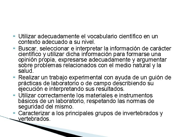  Utilizar adecuadamente el vocabulario científico en un contexto adecuado a su nivel. Buscar,