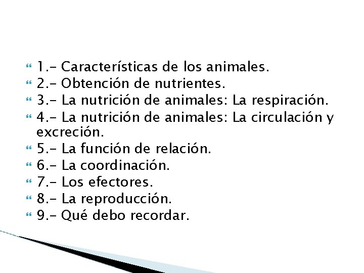  1. - Características de los animales. 2. - Obtención de nutrientes. 3. -