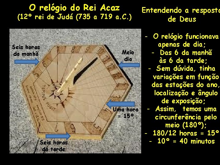 O relógio do Rei Acaz (12º rei de Judá (735 a 719 a. C.