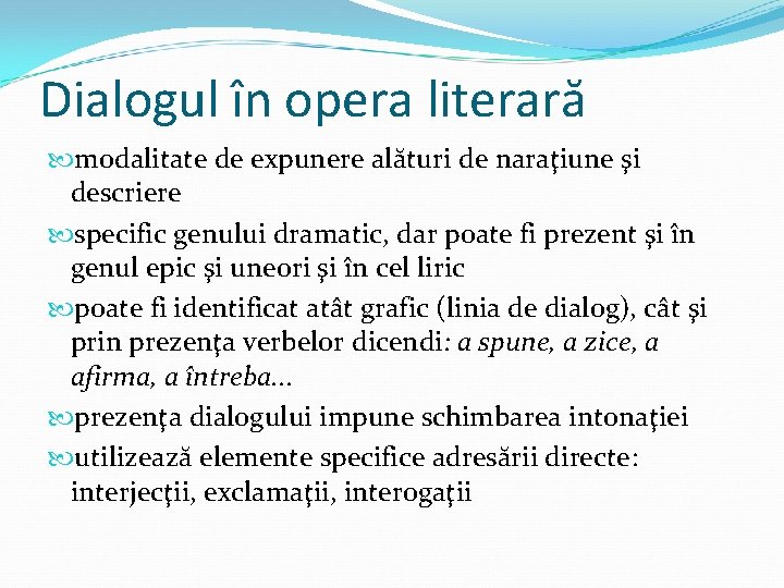 Dialogul în opera literară modalitate de expunere alături de naraţiune şi descriere specific genului