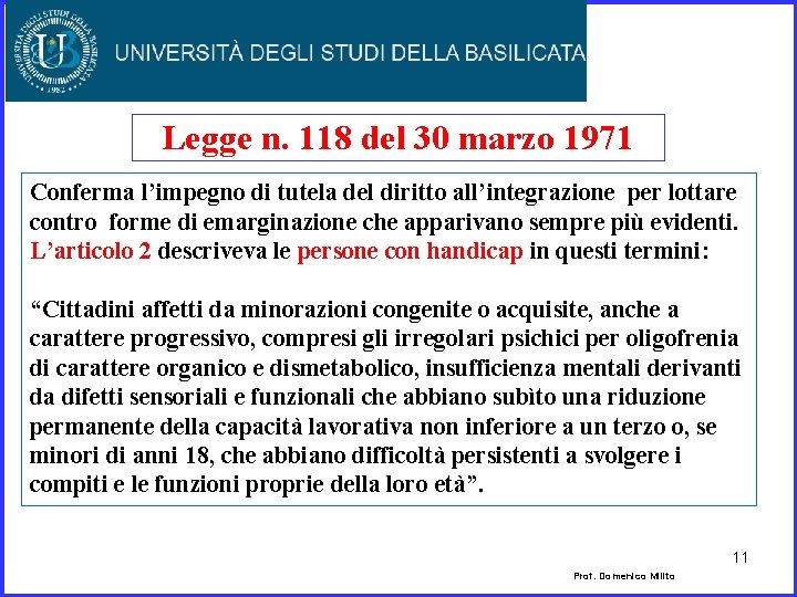 Legge n. 118 del 30 marzo 1971 Conferma l’impegno di tutela del diritto all’integrazione