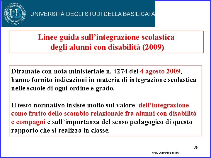 Linee guida sull’integrazione scolastica degli alunni con disabilità (2009) Diramate con nota ministeriale n.