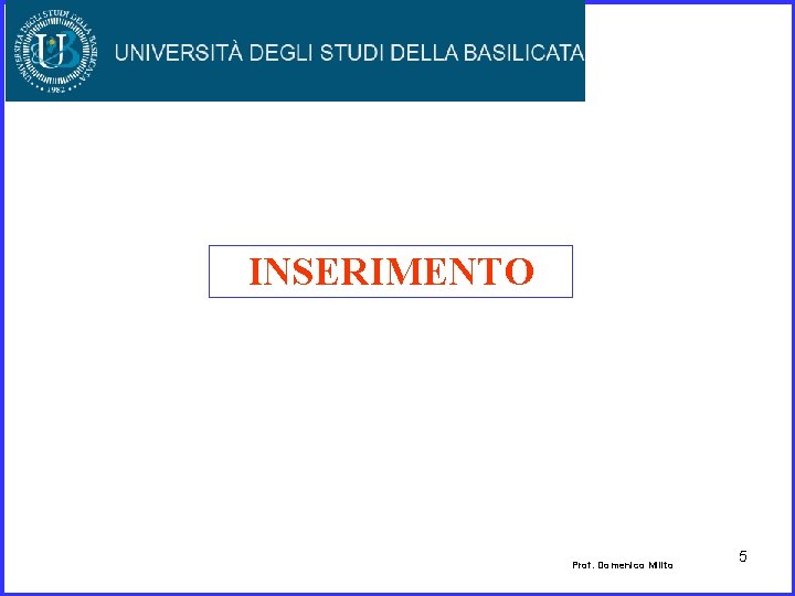 INSERIMENTO Prof. Domenico Milito 5 