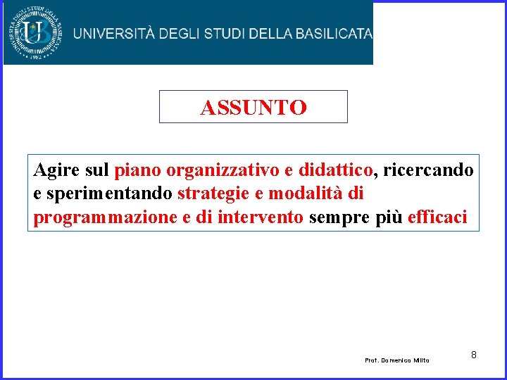ASSUNTO Agire sul piano organizzativo e didattico, ricercando e sperimentando strategie e modalità di