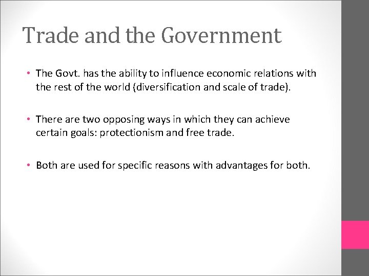 Trade and the Government • The Govt. has the ability to influence economic relations