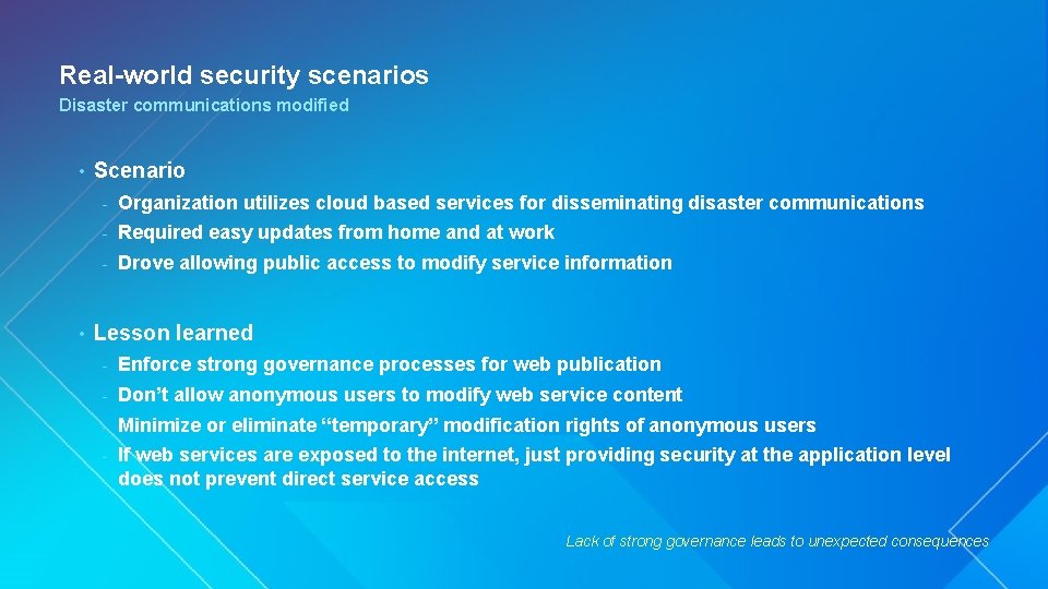 Real-world security scenarios Disaster communications modified • • Scenario - Organization utilizes cloud based