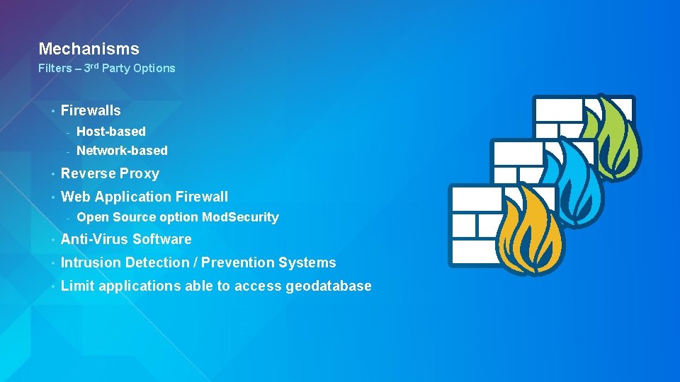 Mechanisms Filters – 3 rd Party Options • Firewalls - Host-based - Network-based •