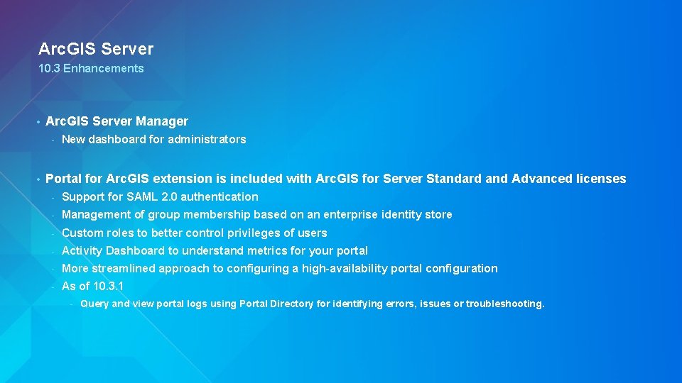 Arc. GIS Server 10. 3 Enhancements • Arc. GIS Server Manager - • New