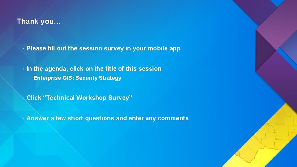 Thank you… • Please fill out the session survey in your mobile app •