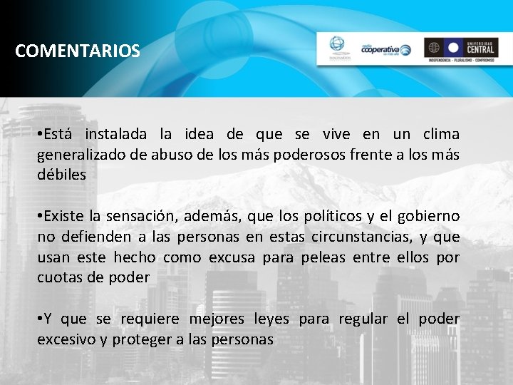 COMENTARIOS • Está instalada la idea de que se vive en un clima generalizado