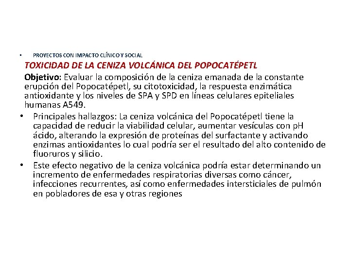  • PROYECTOS CON IMPACTO CLÍNICO Y SOCIAL TOXICIDAD DE LA CENIZA VOLCÁNICA DEL