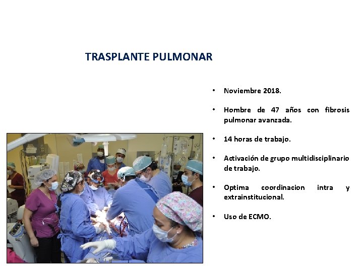 TRASPLANTE PULMONAR • Noviembre 2018. • Hombre de 47 años con fibrosis pulmonar avanzada.