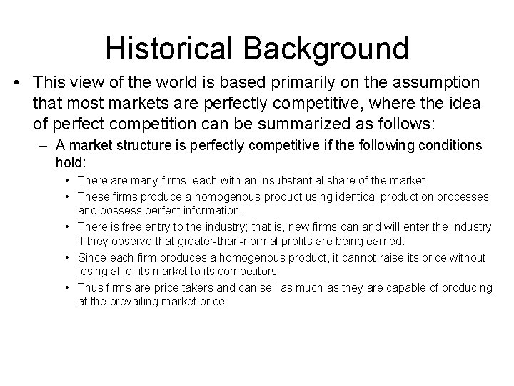 Historical Background • This view of the world is based primarily on the assumption