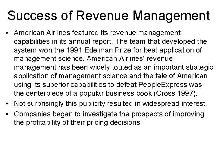 Success of Revenue Management • American Airlines featured its revenue management capabilities in its