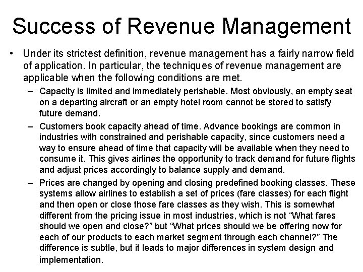 Success of Revenue Management • Under its strictest definition, revenue management has a fairly