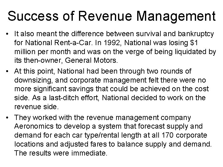 Success of Revenue Management • It also meant the difference between survival and bankruptcy