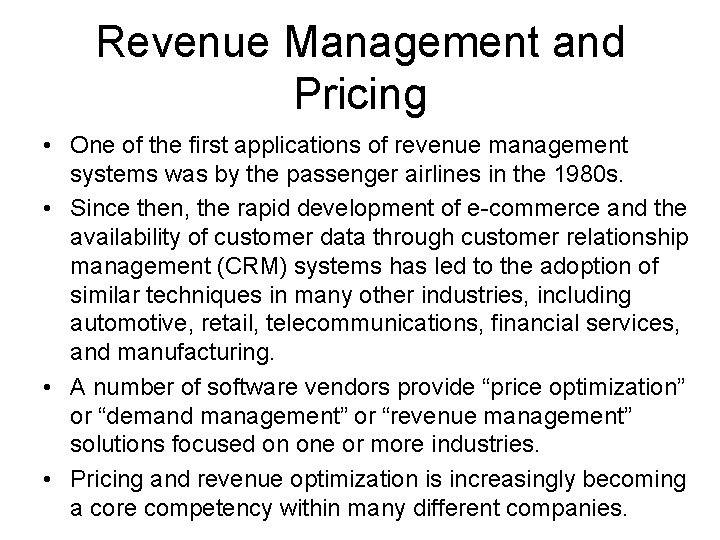 Revenue Management and Pricing • One of the first applications of revenue management systems