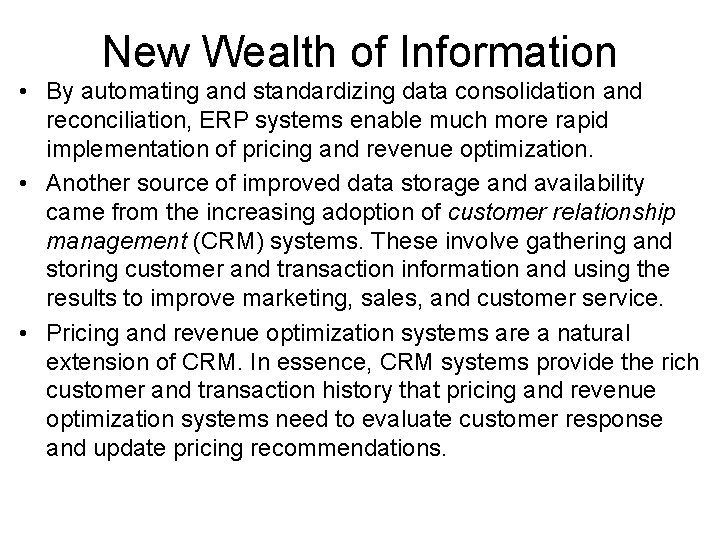 New Wealth of Information • By automating and standardizing data consolidation and reconciliation, ERP