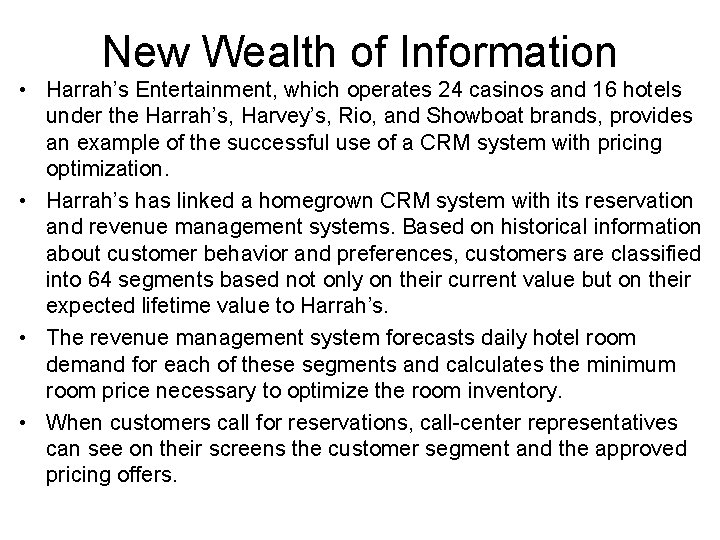 New Wealth of Information • Harrah’s Entertainment, which operates 24 casinos and 16 hotels