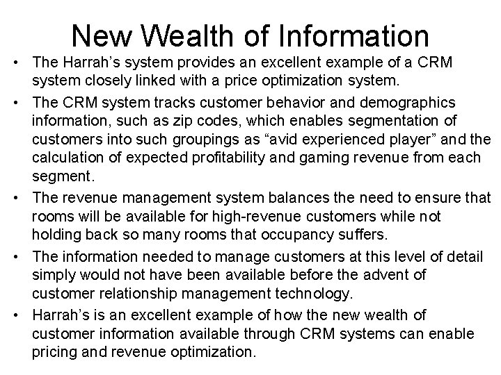 New Wealth of Information • The Harrah’s system provides an excellent example of a