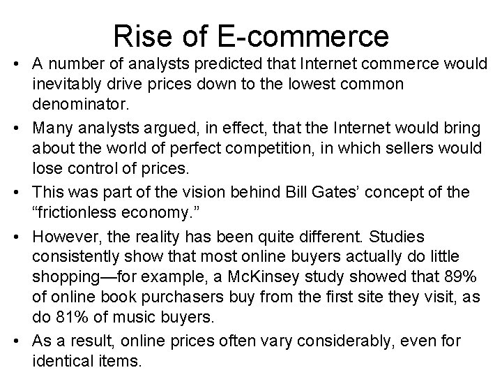 Rise of E-commerce • A number of analysts predicted that Internet commerce would inevitably