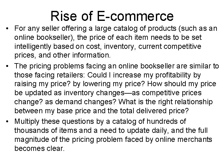 Rise of E-commerce • For any seller offering a large catalog of products (such