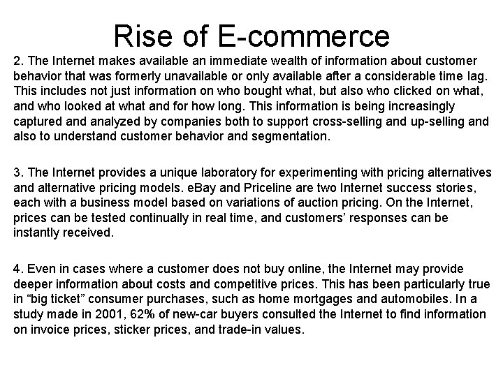 Rise of E-commerce 2. The Internet makes available an immediate wealth of information about