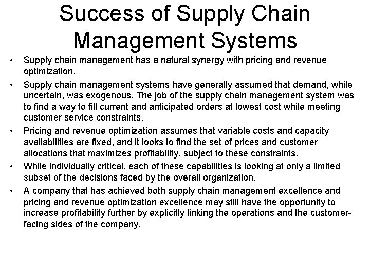 Success of Supply Chain Management Systems • • • Supply chain management has a