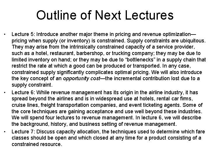 Outline of Next Lectures • • • Lecture 5: Introduce another major theme in