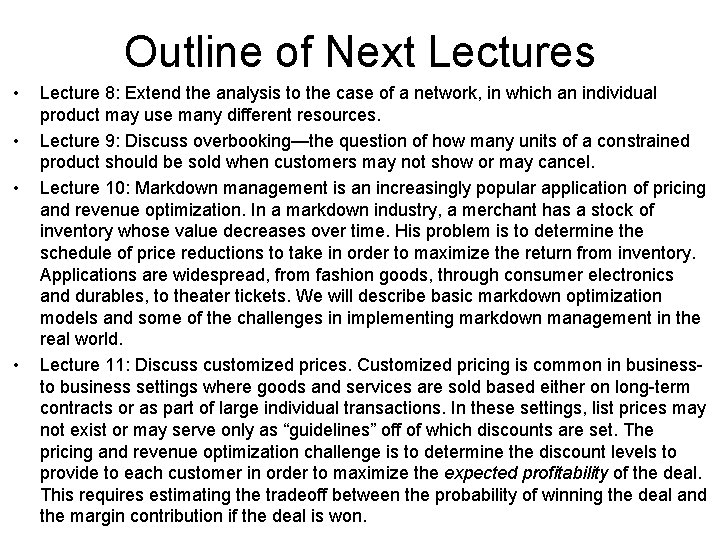 Outline of Next Lectures • • Lecture 8: Extend the analysis to the case