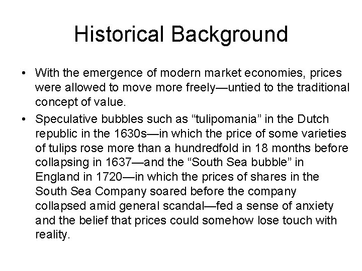 Historical Background • With the emergence of modern market economies, prices were allowed to